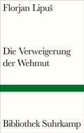 Cover: Die Verweigerung der Wehmut - Suhrkamp