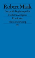Cover: Das gro&szlig;e Beginnergef&uuml;hl - Suhrkamp