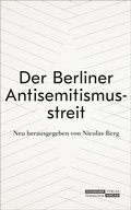 Cover: Der Berliner Antisemitismusstreit - J&uuml;discher Verlag im Suhrkamp Verlag