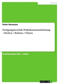 Enlarge image Cover: Fertigungstechnik - GRIN Verlag
