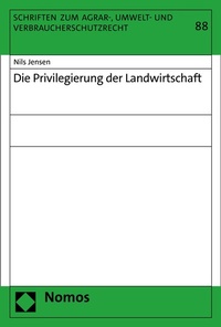 Abbildung von: Die Privilegierung der Landwirtschaft - Nomos