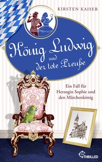 Abbildung von: König Ludwig und der tote Preuße - beTHRILLED