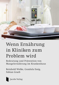 Abbildung von: Wenn Ernährung in Kliniken zum Problem wird - Lippe Verlag