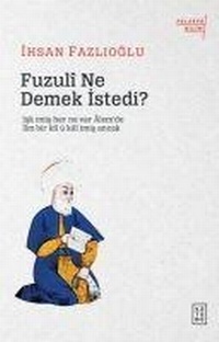 Enlarge image Cover: Fuzuli Ne Demek Istedi - Ketebe Yayinlari