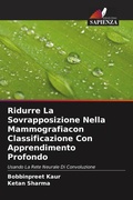 Cover: Ridurre La Sovrapposizione Nella Mammografiacon Classificazione Con Apprendimento Profondo - Edizioni Sapienza