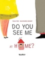 Cover: Do You See Me at Home? - Wickwick Ltd