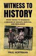 Cover: Witness to History: From Vienna to Shanghai - Earnshaw Books Ltd