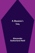 Cover: A Dominie's Log - ALPHA EDITION