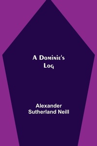 Enlarge image Cover: A Dominie's Log - ALPHA EDITION