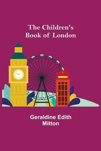 Enlarge image Cover: The Children's Book of London - ALPHA EDITION