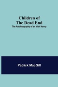 Cover: Children of the Dead End; The Autobiography of an Irish Navvy - ALPHA EDITION