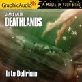 Cover: Into Delirium [Dramatized Adaptation] - Graphic Audio