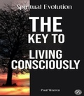 Cover: The Key To Living Consciously - Paul Warren