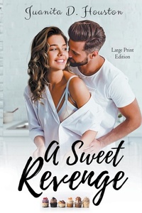 Enlarge image Cover: A Sweet Revenge - Juanita D. Houston