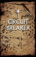 Cover: Circuit Breaker (Children of a Changed World, #2) - Alice Sabo
