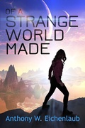 Cover: Of a Strange World Made (Colony of Edge, #1) - Colony of Edge