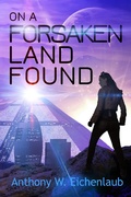 Cover: On a Forsaken Land Found (Colony of Edge, #3) - Colony of Edge