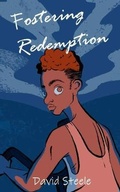 Cover: Fostering Redemption - David N Steele