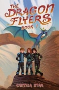 Cover: The Dragon Flyers - Book One - Cynthia Star Books