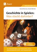 Cover: Geschichte in Spielen - Was steckt dahinter - Auer Verlag in der AAP Lehrerwelt GmbH