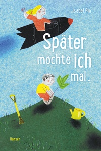 Abbildung von: Später möchte ich mal ... - Hanser