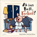 Cover: Ab ins Bett, Ferkel! - Hanser