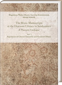 Abbildung von: The Music Manuscripts at the Diocesan Library in Sandomierz. A Thematic Catalogue - Harrassowitz Verlag