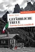Cover: Gef&auml;hrliche Treue. Lorenz Lovis ermittelt - Servus