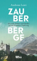 Cover: Zauberberge - Als es die Dichter und Denker auf die Schweizer Gipfel zog - BERGWELTEN