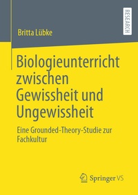 Abbildung von: Biologieunterricht zwischen Gewissheit und Ungewissheit - Springer VS