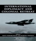 Cover: International Diplomacy and Colonial Retreat - Routledge