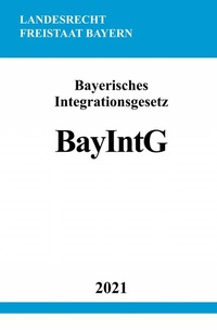 Abbildung von: Bayerisches Integrationsgesetz (BayIntG) - epubli
