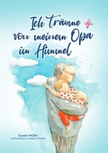 Cover: Ich tr&auml;ume von meinem Opa im Himmel - epubli