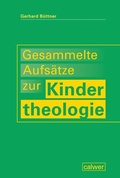 Cover: Gesammelte Aufs&auml;tze zur Kindertheologie - Calwer