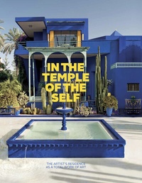 Abbildung von: In the Temple of the Self. The Artist's Residence as a Total Work of Art - Hatje Cantz Verlag