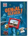 Cover: WAS IST WAS Genial clever! Kluge K&ouml;pfe und ihre Ideen - Tessloff Verlag Ragnar Tessloff GmbH & Co. KG