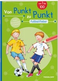 Cover: Von Punkt zu Punkt. Fu&szlig;ballfieber - Tessloff Verlag Ragnar Tessloff GmbH & Co. KG