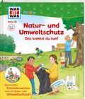 Cover: WAS IST WAS Junior Band 36 Natur- und Umweltschutz Das kannst du tun! - Tessloff Verlag Ragnar Tessloff GmbH & Co. KG