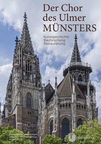 Abbildung von: Der Chor des Ulmer Münsters - Jan Thorbecke Verlag
