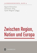 Cover: Zwischen Region, Nation und Europa - Jan Thorbecke Verlag