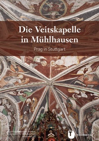 Abbildung von: Die Veitskapelle in Mühlhausen - Jan Thorbecke Verlag