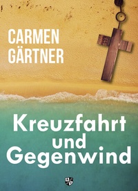 Abbildung von: Kreuzfahrt und Gegenwind - Bernardus Verlag