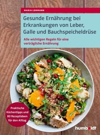 Abbildung von: Gesunde Ernährung bei Erkrankungen von Leber, Galle und Bauchspeicheldrüse - Humboldt Verlag