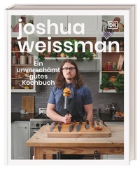 Abbildung von: Ein unverschämt gutes Kochbuch - Dorling Kindersley Verlag