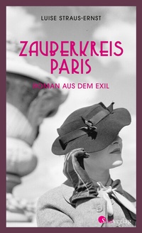 Abbildung von: Zauberkreis Paris. Roman aus dem Exil - Südverlag