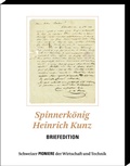 Cover: Spinnerk&ouml;nig Heinrich Kunz - Briefedition - Verein f. wirtsch.-histor. Studien