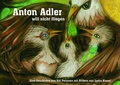Cover: Anton Adler will nicht fliegen - Druckerei Mack GmbH & Co. KG Druck und Verlag