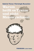 Cover: Warum hei&szlig;t es Traum und nicht Memoryschaum - Frohmann