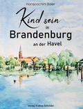 Cover: Kind sein in Brandenburg an der Havel - Verlag Andrea Schr&ouml;der