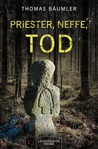 Abbildung von: Priester, Neffe, Tod - Legionarion Verlag